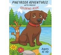Pineyrosa Adventures with Maggie: A Fun Coloring Book of Dogs, Nature, and Silly Adventures for Kids Ages 4-10