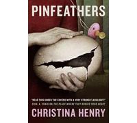 Pinfeathers - Christina Henry - Titan Books - ebook (ePub) - Roman