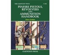 Pinfire Pistols Revolvers and Ammunition Handbook by Steve Jordan Steve Jordan (Auteur)
