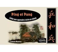 Ping Et Pang - Cahier Pour Apprendre À Écrire En Chinois
