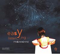 Ping Machine - Easy Listening [Import]