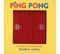 PING PONG - LE LIVRE DES CONTRAIRES DE DAVID A. CARTER