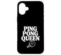 Ping Pong Queen Amusant et féroce Amateur de Tennis de Table Coque pour iPhone 16 Plus