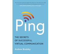Ping: The Secrets of Successful Virtual Communication