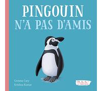 Gemma Gary, Krishna Kumar – Pingouin n'a pas d'amis – Oh la la ! Les émotions – Cartonné
