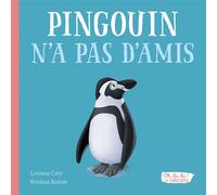Pingouin n'a pas d'amis - Oh la la ! Les émotions - Gemma Gary - 1 2 3 Soleil - cartonné - Album jeunesse