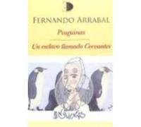 Pingüinas, Un Esclavo Llamado Cervantes - Fernando Arrabal Fernando Arrabal (Auteur)