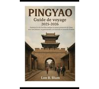 Pingyao Guide de voyage 2025-2026: Explorez la cité fortifiée antique la mieux préservée de Chine avec son histoire, sa gastronomie, ses festivals et ses conseils d'initiés.