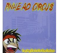 Pinhead Circus - Everything Else Is Just a Far