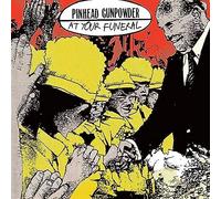 Pinhead Gunpowder - at Your Funeral