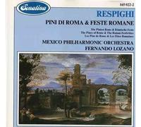 Pini Di Roma 1924 Et Feste Romane 1928 Les Pins De Romes Et Les Fêtes Romaines Mexico Philharmonic Orchestra Dir Fernando Lozano