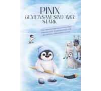 PINIX Gemeinsam sind wir stark: Eine warmherzige Geschichte über Freundschaft und Teamgeist für Kinder von 4-6 Jahren