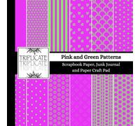 Pink and Green Patterns Scrapbook Paper, Junk Journal and Paper Craft Pad: 24 double-sided matte pages of 8.5 x 8.5 inch 60lb (90gsm) decorative craft paper of 12 background designs (4 of each design)