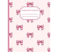Pink Coquette Composition Notebook: Pretty & Pink Notebook for School, Notes, and Coquette Vibes