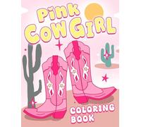 Pink Cowgirl Coloring Book: Fun Western-themed Coloring Pages with Rustic Scenes and Retro Rodeo Adventures for All Ages to Stress-Free