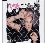 Pink - Don't Let Me Get Me/There You Go