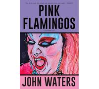 Pink Flamingos: A Screenplay