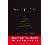 Pink Floyd + 3 affiches de concerts: L'histoire selon Nick Mason