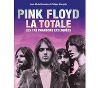 Pink Floyd - La Totale Jean-Michel Guesdon (Auteur), Philippe Margotin (Auteur)