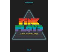 Philippe Margotin – Pink Floyd – Le groupe, les albums, la musique – Beau livre cartonné – Glénat