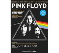 Pink Floyd: The Ultimate Music Guide: The Wall, David Gilmour, Dark Side of The Moon, Wish You Were Here, Pink Floyd Biography, Pink Floyd Magazine