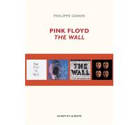 Pink floyd - the wall - Philippe Gonin - Le Mot Et Le Reste - broché - Essai