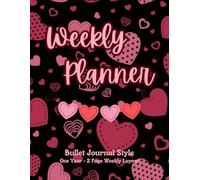 Pink Hearts Weekly Planner: A Bullet Journal-Inspired Organizer for Productivity, Goal Setting, and Time Management