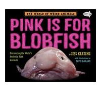 Pink Is For Blobfish by Jess Keating Jess Keating (Auteur)