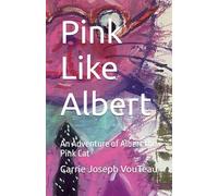 Pink Like Albert: An Adventure of Albert the Pink Cat