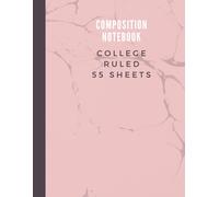 Pink Marble Composition College Ruled Notebook: 110 Pages 55 Sheets With Line Paper 8.5" X 11" Notebook For Home School Supplies, College Students, Office