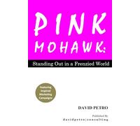 PINK MOHAWK: Standing Out in a Frenzied World