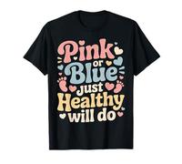 Pink Or Blue Just Healthy Will Do Baby Priority Health - T-Shirt