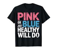 Pink Or Blue Just Healthy Will Do Baby Priority Health |- T-Shirt