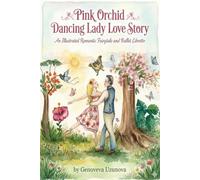 Pink Orchid Dancing Lady Love Story: An Illustrated Romantic Ballet Libretto & Fairytale