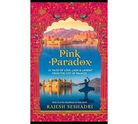 Pink Paradox: Love, Lassi & Lament in the City of Palaces
