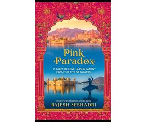 Pink Paradox: Love, Lassi & Lament in the City of Palaces