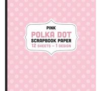 Pink Polka Dot Watercolor Scrapbook Paper: 12 Double Sided Patterned Dotted Craft Paper Sheets - 1 Design for Journaling, Cards, Origami, Mixed Media - 8.5" x 8.5"