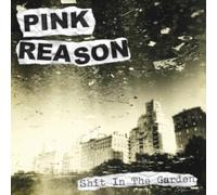 Pink Reason - Shit in the Garden