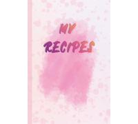 PINK RECIPE BOOK: NOTEBOOK FOR GIRLS, WOMEN, TEENGIRLS, PERFECT GIFT LOVELY LINE PAGES RECIPE BOOK, PERFECT RECIPE NOTE