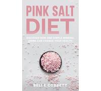 Pink Salt Diet: Discover How One Simple Mineral Drink Can Change Your Health