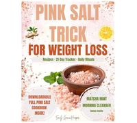 Pink salt trick for weight loss: The Simple Morning Ritual to Detox, Melt Fat, Stop Cravings, and Boost Your Metabolism Naturally