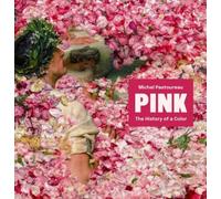 Pink: The History of a Color (History of a Color The) by Michel Pastoureau NEUF