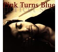 Pink Turns Blue - Perfect Sex [Import]