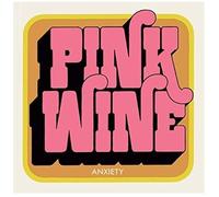 Pink Wine - Anxiety