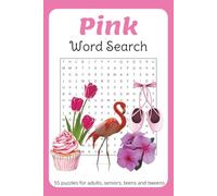 Pink Word Search: 55 Relaxing Word Search Puzzles with Pink-themed Objects, Shades of Pink and More | 6 X 9 inches, 110 pages | Ideal for Adults, ... and Tweens | Gifts for Travel or Vacations