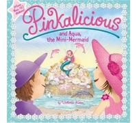 Pinkalicious and Aqua the MiniMermaid by Victoria Kann Victoria Kann, (Auteur)
