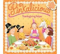 Pinkalicious Thanksgiving Helper by Victoria Kann Victoria Kann (Auteur)