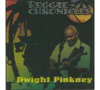 Pinkney, Dwight - Reggae Chronicles