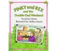 Pinky and Rex and the Double-dad Weekend James Howe (Auteur)