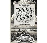Pinky and the Cadillac: The First Adventure Book One: "The First Adventure"